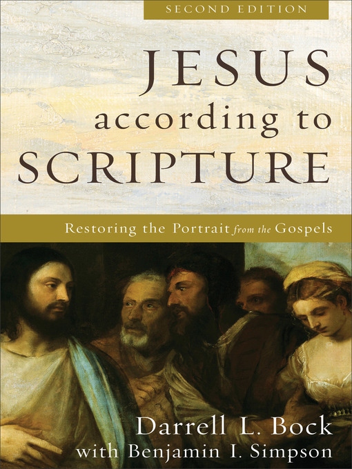 Title details for Jesus according to Scripture by Darrell L. Bock - Available